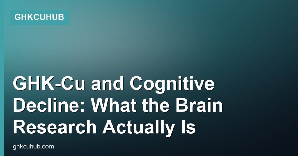 GHK-Cu and Cognitive Decline: What the Brain Research Actually Is - GHKCuHub