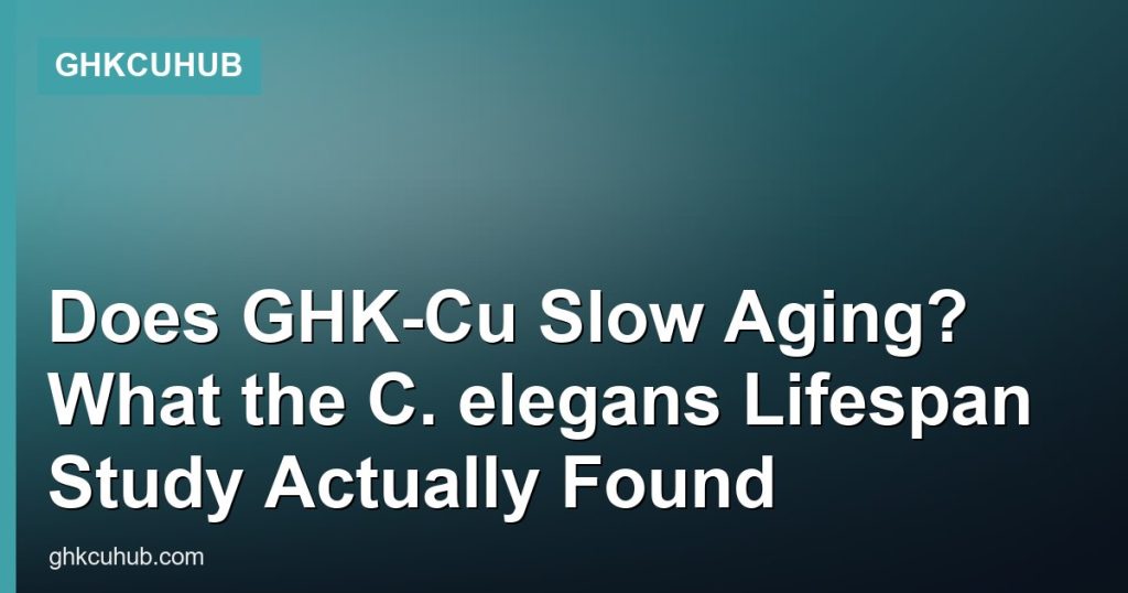 Does GHK-Cu Slow Aging? What the C. elegans Lifespan Study Actually Found - GHKCuHub