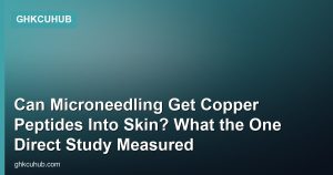 Can Microneedling Get Copper Peptides Into Skin? What the One Direct Study Measured